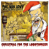 One Man Army And The Undead Quartet - Christmas for the Lobotomizer