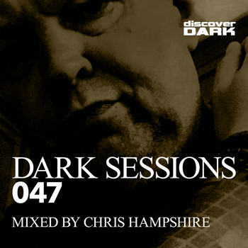Chris Hampshire - Dark Sessions 047 (Mixed by Chris Hampshire) (Explicit)