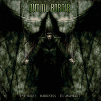 Dimmu Borgir - Enthrone Darkness Triumphant (Reloaded)