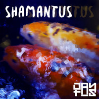 Dantus - Shamantus