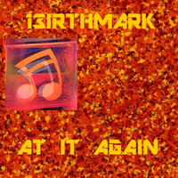 13irthmark - At It Again (feat. June B) (Explicit)