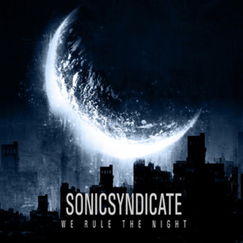 Sonic Syndicate - We Rule the Night (Explicit)