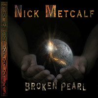 Nick Metcalf - Broken Pearl