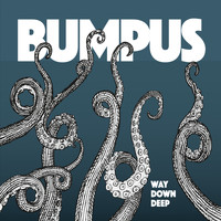 Bumpus - Way Down Deep (Explicit)