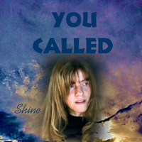 Shine - You Called