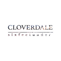 Cloverdale - Six Feet Under