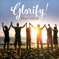 David's Psalm - Glorify!