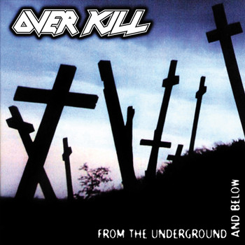 Overkill - From the Underground and Below (Explicit)