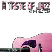 Steve Glotzer - A Taste of Jazz Guitar