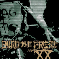 Burn The Priest - Legion: XX (Explicit)