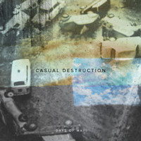 Days of May - Casual Destruction