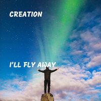 Creation - I'll Fly Away