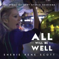Sherie Rene Scott - All Will Be Well - The Piece of Meat Studio Sessions