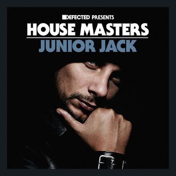 Junior Jack - Defected Presents House Masters - Junior Jack (Explicit)