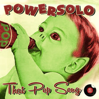 Powersolo - That Pop Song