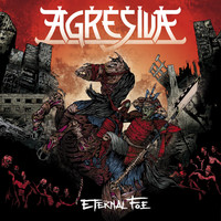 Agresiva - Eternal Foe