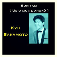 Kyu Sakamoto - Sukiyaki (Ue O Muite Arukō)