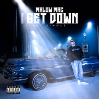 Malow Mac - I Get Down (Explicit)