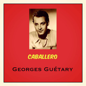 Georges Guétary - Caballero