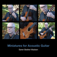Søren Bødker Madsen - Miniatures for Acoustic Guitar