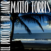 Mateo Torres - El Precio de un Amor