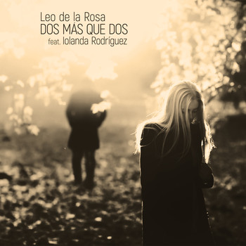 Leo de la Rosa - Dos Más Que Dos