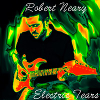 Robert Neary - Electric Tears