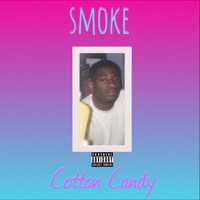 Smoke - Cotton Candy (Explicit)
