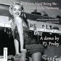 P.J. Proby - It Gets Hard Being Me - Love, Dotty Harmony (feat. Roland Jones, Claire Gordon, Saxy Sue Greenway & Maurice Hipkiss)