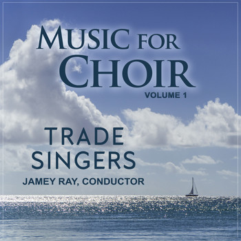 Trade Singers - Music for Choir, Vol. 1