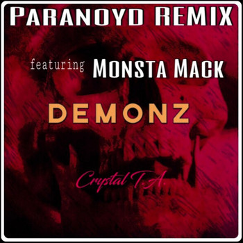 Crystal T.A. - Demonz (Paranoyd Remix) [feat. Monsta Mack]