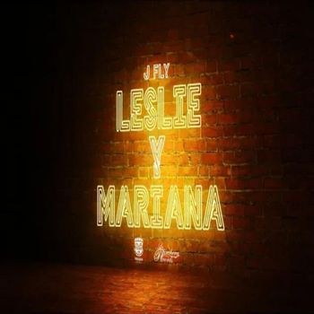 J-Fly - Leslie y Mariana (Explicit)