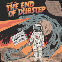 Whales - The End of Dubstep