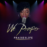 Praise2life - We Prosper