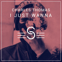 Charles Thomas - I Just Wanna