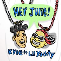 Kyle - Hey Julie! (feat. Lil Yachty)