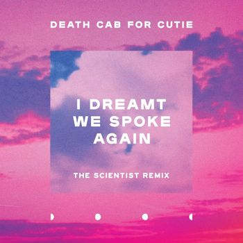 Death Cab for Cutie - I Dreamt We Spoke Again (The Scientist Remix)