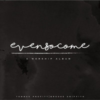 Brooke Griffith - Even So Come: A Worship Album