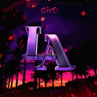 Ciro - LA (Explicit)