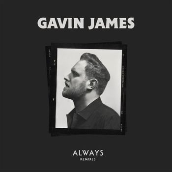 Gavin James - Always (Remixes)