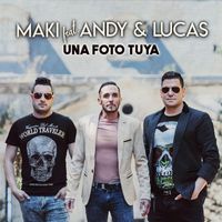 Maki - Una foto tuya (feat. Andy & Lucas)