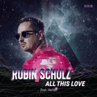 Robin Schulz - All This Love (feat. Harlœ)