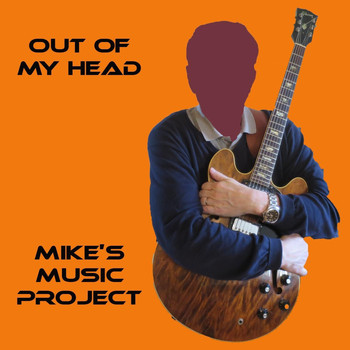 Mike's Music Project - Out of My Head