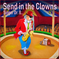 Singer Dr. B... - Send in the Clowns