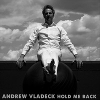 Andrew Vladeck - Hold Me Back