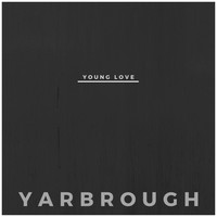 Yarbrough - Young Love