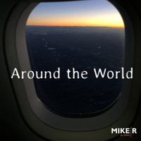 MikeR - Around the World (Radio Edit)