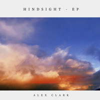 Alex Clark - Hindsight (Explicit)
