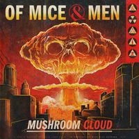 Of Mice & Men - Mushroom Cloud