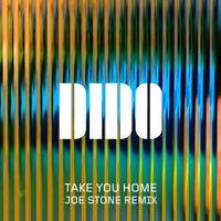 Dido - Take You Home (Joe Stone Remix)